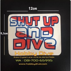 [HD-305] Diving Sticker Shut Up and Dive Diving Accessories